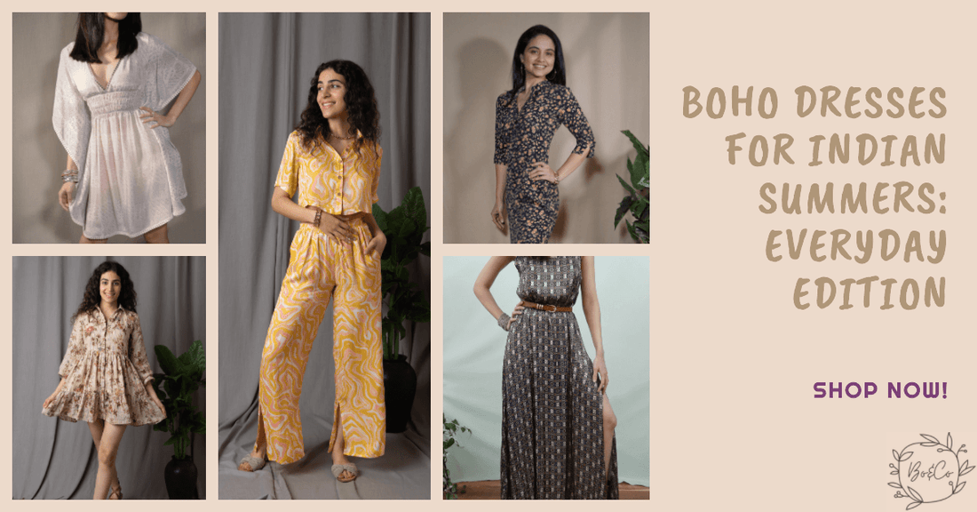 Boho Dresses for Indian Summers - Everyday Edition - boandcostore.com